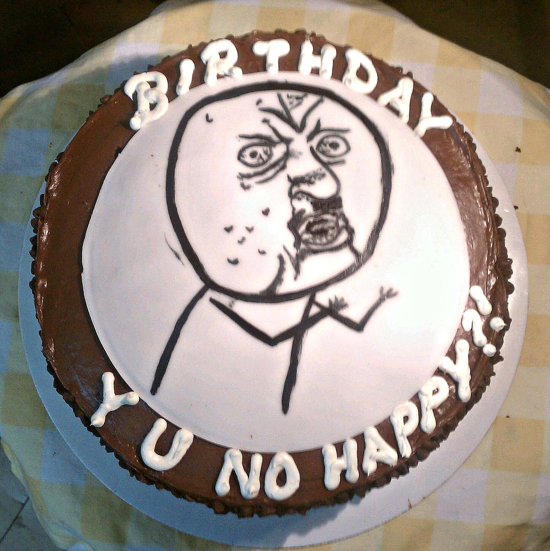 Birthday Meme: Why You No Happy?!?!?!